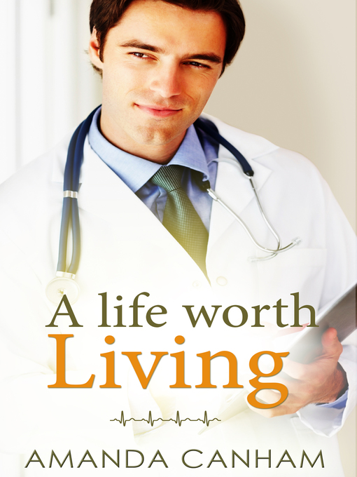 Title details for A Life Worth Living by Amanda Canham - Available